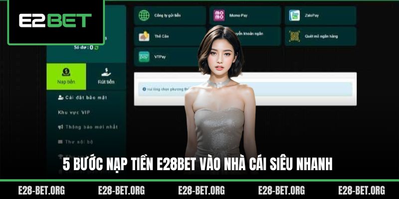 5 bước nạp tiền E28bet vào nhà cái siêu nhanh 5 bước nạp tiền E28bet vào nhà cái siêu nhanh