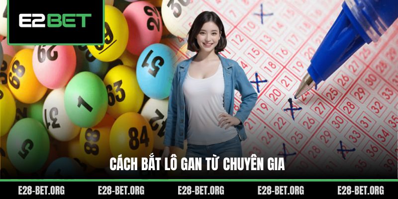 Cách bắt lô gan từ chuyên gia Cách bắt lô gan từ chuyên gia