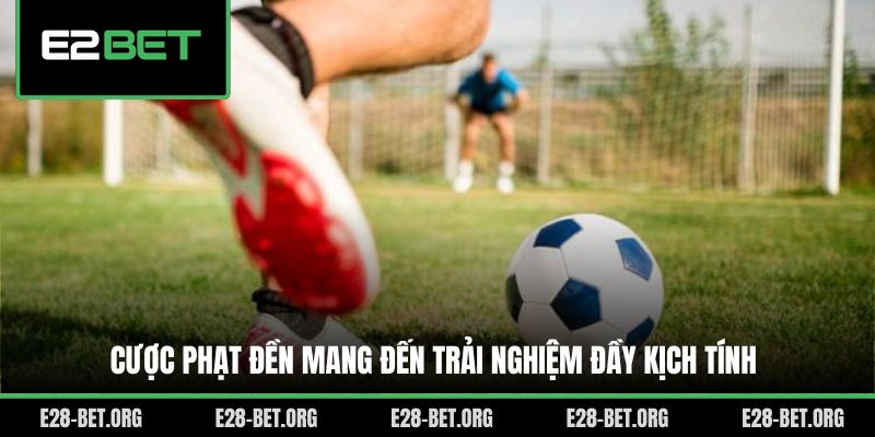 Cược phạt đền mang đến trải nghiệm đầy kịch tính Cược phạt đền mang đến trải nghiệm đầy kịch tính