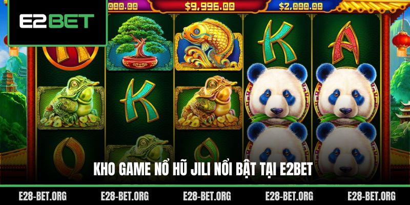 Kho game nổ hũ Jili nổi bật tại E28bet Kho game nổ hũ Jili nổi bật tại E28bet