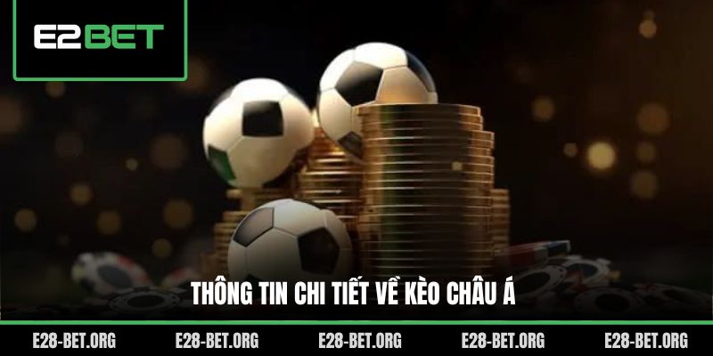 Thông tin chi tiết về kèo châu Á Thông tin chi tiết về kèo châu Á