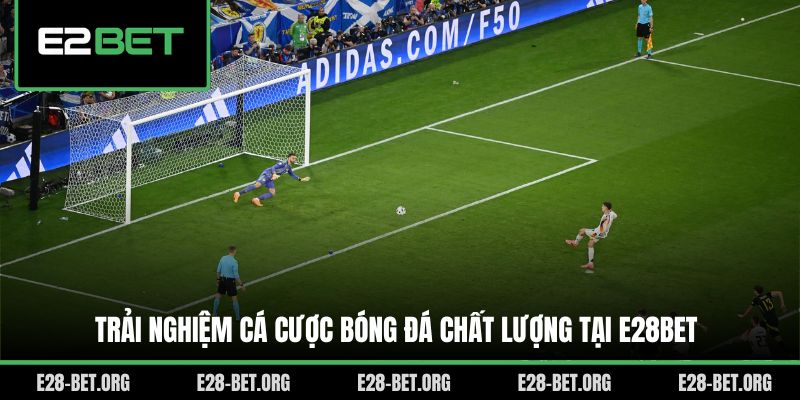 Trải nghiệm cá cược bóng đá chất lượng tại E28bet Trải nghiệm cá cược bóng đá chất lượng tại E28bet